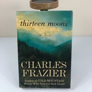BOOK Thirteen Moons: A Novel By Charles Frazier